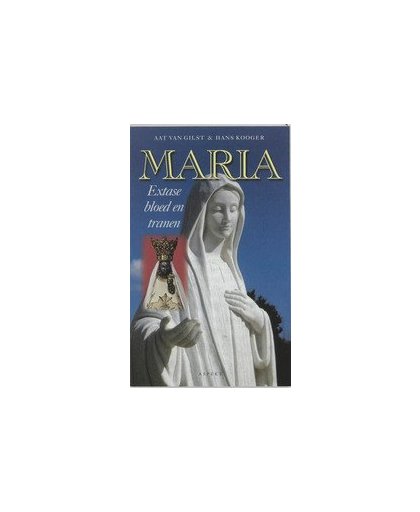 Maria. extase bloed en tranen, Hans Kooger, Paperback