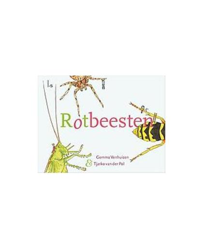 Rotbeesten. aanstekelijk boek over insecten en andere kriebelbeestjes, Venhuizen, Gemma, Hardcover