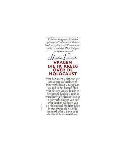 Vragen die ik kreeg over de Holocaust. Hédi Fried, Paperback