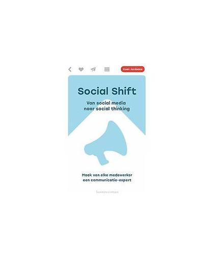 Social shift. Van social media naar social thing social thinking, Koen Jordaans, Paperback