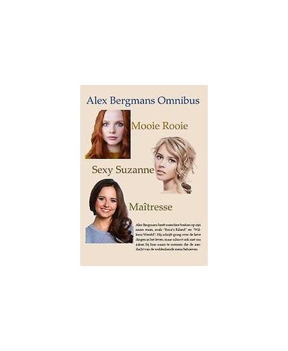 Alex Bergmans Omnibus. Mooie Rooie, Sexy Suzanne, Maîtresse, Bergmans, Alex, Paperback