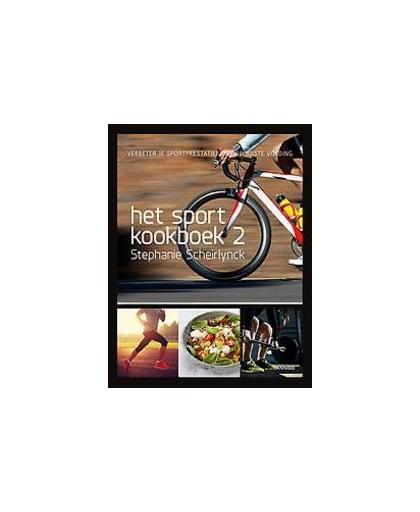 Het ultieme sportkookboek voor duur-, kracht- en teamsport. voor duur-, kracht-, teamsport, Stephanie Scheirlynck, Hardcover