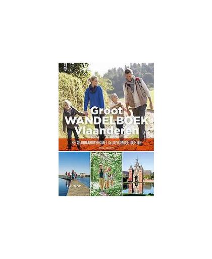 Groot Wandelboek Vlaanderen. het standaardwerk met 75 lusvormige tochten, Michaël Cassaert, onb.uitv.