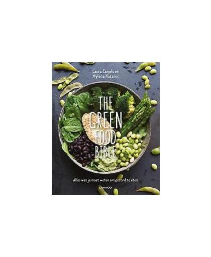 The Green Food Bible. alles wat je moet weten om gezond te eten, Natanni, Mylena, Hardcover