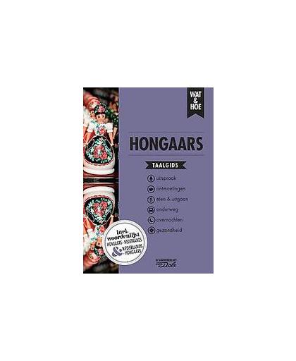 Hongaars. Wat & Hoe taalgids, Paperback