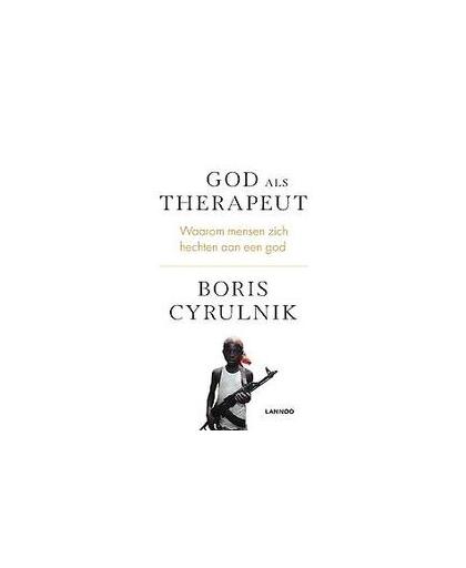 God als therapeut. waarom mensen zich hechten aan een god, Cyrulnik, Boris, Paperback
