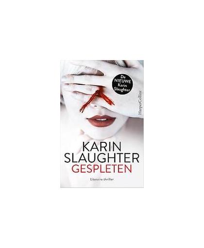 Gespleten. Slaughter, Karin, Hardcover