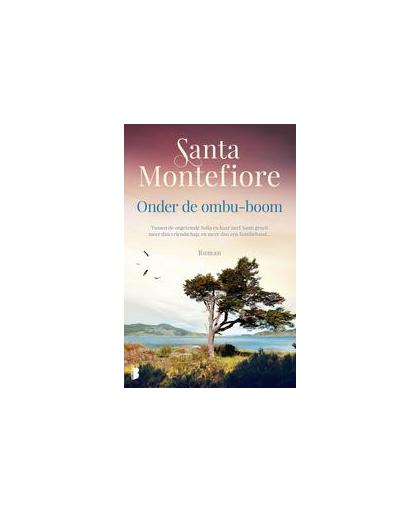 Onder de ombu-boom. Tussen de ongetemde Sofia en haar neef Santi groeit meer dan vriendschap, en meer dan een familieband..., Santa Montefiore, Paperback