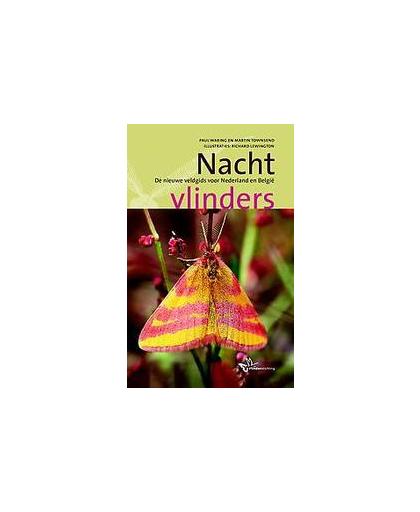 Nachtvlinders. de nieuwe veldgids voor Nederland en België, Waring, Paul, Paperback
