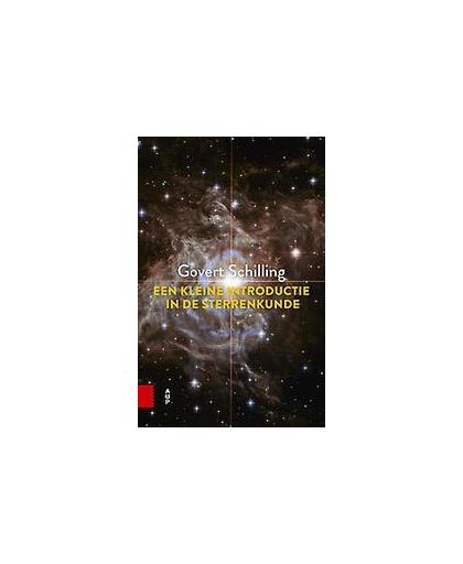 Een kleine introductie in de sterrenkunde. Schilling, Govert, Hardcover