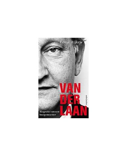 Van der Laan. Biografie van een burgemeester, Rijken, Kemal, Paperback