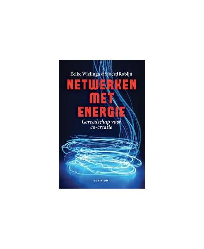 Netwerken met energie. gereedschap voor co-creatie, Wielinga, Eelke, Hardcover