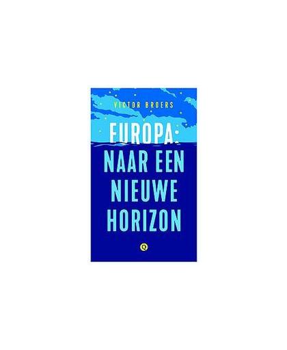 Europa: naar een nieuwe horizon. Een nieuwe cultuur voor ons economisch denken, Victor Broers, Paperback