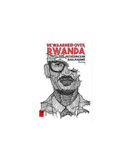 De waarheid over Rwanda. Het regime van Paul Kagame, Rever, Judi, Hardcover