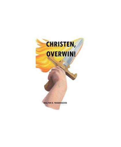 Christen, overwin!. Walter Tessensohn, Paperback