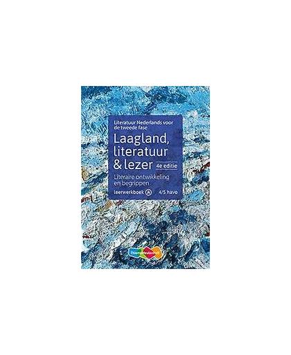 Laagland A Literaire ontwikkeling en begrippen 4/5 havo. Paperback
