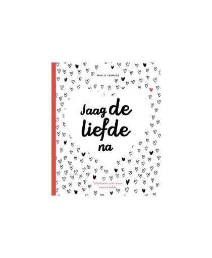 Jaag de liefde na. weekboek over leven vanuit liefde, Vermaas, Marije, Hardcover