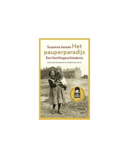Het pauperparadijs. Een familiegeschiedenis (geactualiseerde en uitgebreide editie), Suzanna Jansen, Paperback