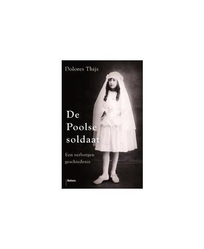 De Poolse soldaat. Een verborgen geschiedenis, Thijs, Dolores, Paperback