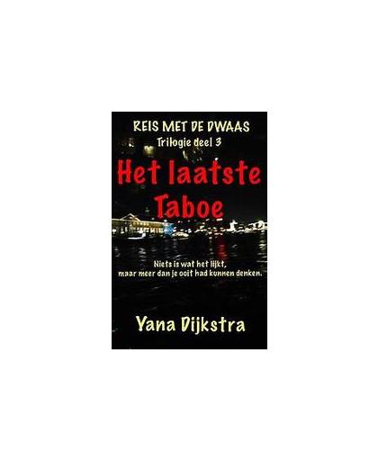 Het laatste Taboe: 3. Yana Dijkstra, Paperback
