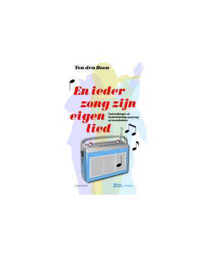 En ieder zong zijn eigen lied. taalverrijkingen uit Nederlandstalige popsongs en levensliederen, Ton den Boon, Paperback