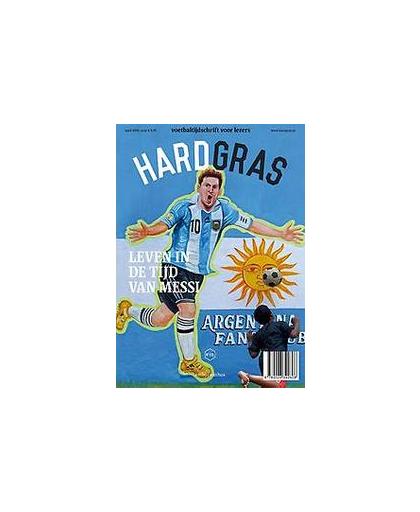 Leven in de tijd van Messi. april 2018, Tijdschrift Hard Gras, Paperback