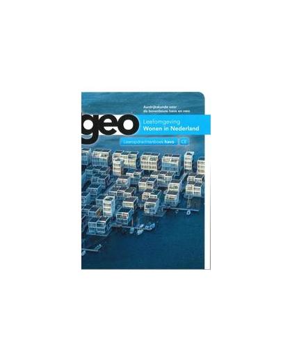 De Geo bovenbouw havo/vwo 5e editie Wonen in Nederland leeropdrachtenboek. Aardrijkskunde voor de bovenbouw havo en vwo, Paperback
