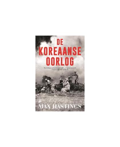 De Koreaanse Oorlog. Max Hastings, Paperback