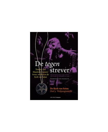De tegenstrever. Tonelen van Maarten J. Lamers' leven, werken en de Kerk van Satan, Fred Baggen, Paperback
