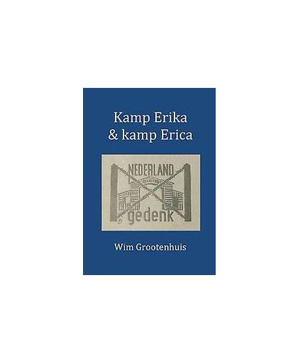 Kamp Erika & kamp Erica. Grootenhuis, Wim, Paperback