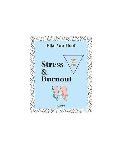First Aid for Stress & Burnout. Van Hoof, Elke, Paperback