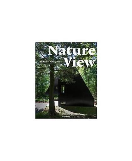 Nature View. the perfect holiday homes, Sebastiaan Bedaux, Hardcover