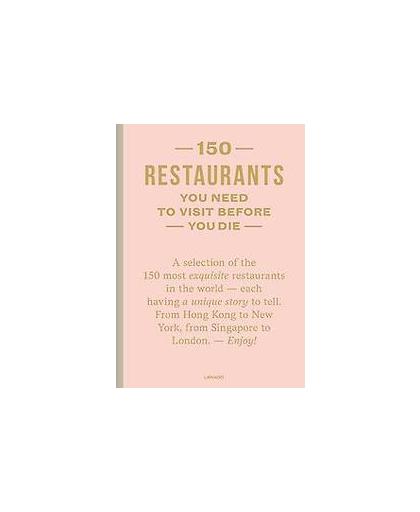150 Restaurants You Need to Visit before You Die. Vincent, Amélie, Hardcover