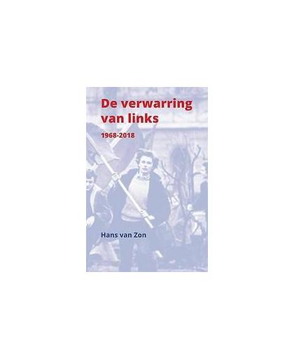 De verwarring van links. 1968-2018, Van Zon, Hans, Paperback
