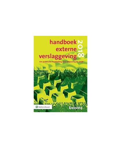 Handboek Externe Verslaggeving 2018. Een praktische handreiking voor toepassing NL GAAP, Paperback