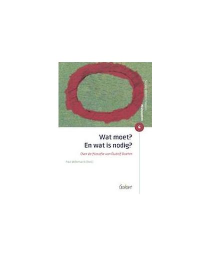 Wat moet? En wat is nodig?. over de filosofie van Rudolf Boehm, Willemarck red, Paul, Paperback