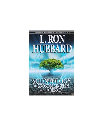 Scientology de Grondbeginselen van het Denken. het Basisboek met de Theorie en Praktijk van Scientology voor Beginners, L. Ron Hubbard, onb.uitv.