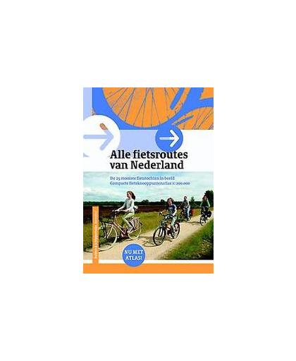 Alle Fietsroutes in Nederland. de 25 mooiste fietstochten in beeld : compacte fietsknooppuntenatlas 1:200.000, Paperback