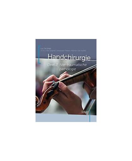 Handchirurgie: Deel 2: Niet-traumatische pathologie. Niet-traumatische pathologie, Luc De Smet, Hardcover