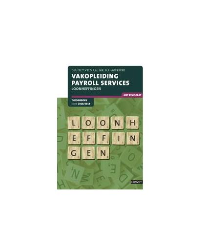Vakopleiding Payroll services: Loonheffingen 2018/2019: Theorieboek. Veld, D.R. in 't, Paperback