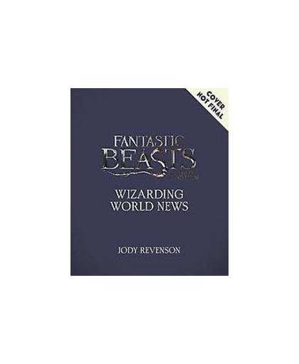 Fantastic Beasts and Where to Find Them: Movie-Making News. De verhalen achter de magie, Revenson, Jody, Paperback