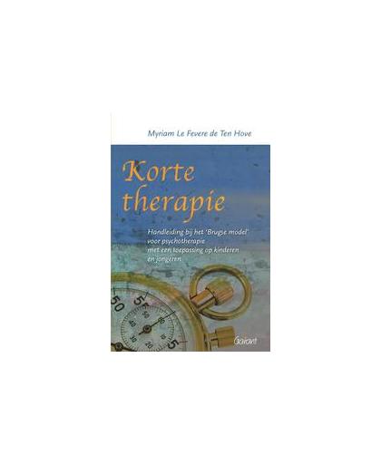 Korte therapie. Handleiding bij het Brugse model voor psychotherapie met een toepassing op kinderen en jongeren, Myriam Le Fevere de Ten Hove, onb.uitv.