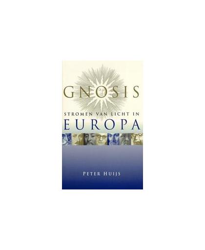 Gnosis, stromen van licht in Europa. P.F.W. Huijs, Hardcover