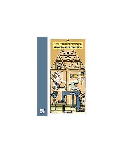 Dagboek van een timmerman. Thorstensen, Ole, Paperback