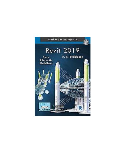 Revit 2019. Bouw Informatie Modelleren, Ronald Boeklagen, Hardcover