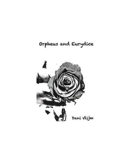 Orpheus and Eurydice. Vlijm, Dani, Paperback