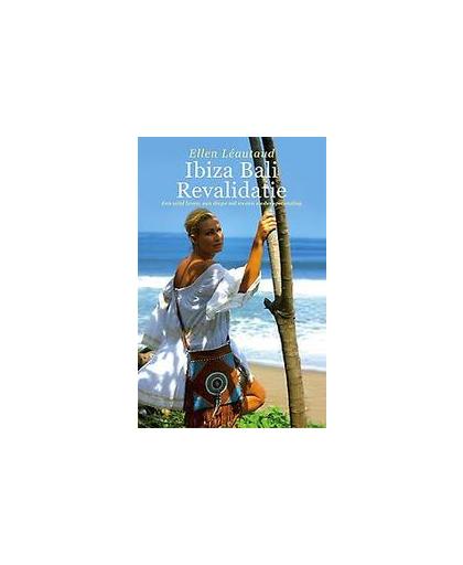 Ibiza Bali Revalidatie. Een wild leven, een diepe val en een wederopstanding, Léautaud, Ellen, Paperback