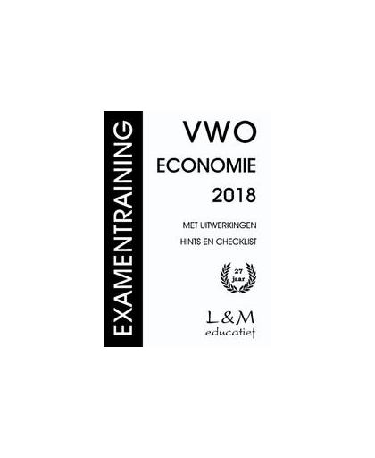 Examentraining: Vwo Economie 2018. Hans Vermeulen, Paperback