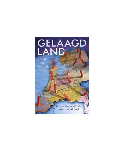 Gelaagd land. een reis door de politieke kaart van Nederland, Voogd, Josse de, Paperback