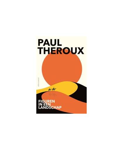 Figuren in een landschap. Theroux, Paul, Paperback
